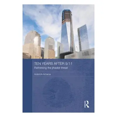 "Ten Years After 9/11 - Rethinking the Jihadist Threat" - "" ("Acharya Arabinda")