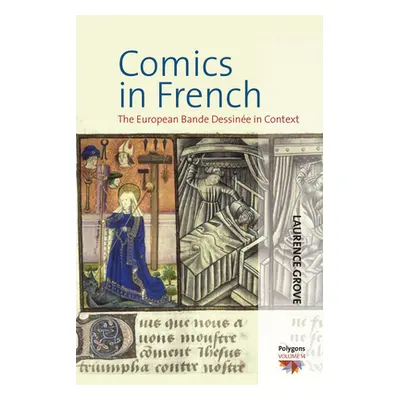 "Comics in French: The European Bande Dessine in Context" - "" ("Grove Laurence")