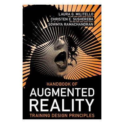 "Handbook of Augmented Reality Training Design Principles" - "" ("Militello Laura G.")