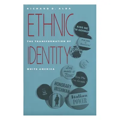 "Ethnic Identity: The Transformation of White America" - "" ("Alba Richard D.")