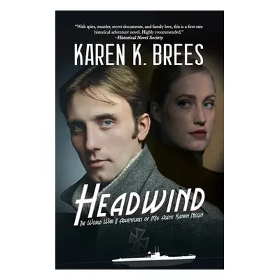 "Headwind: The WWII Adventures of MI6 Agent Katrin Nissen" - "" ("Brees Karen K.")