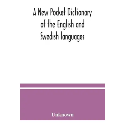 "A New pocket dictionary of the English and Swedish languages" - "" ("Unknown")