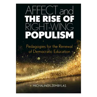 "Affect and the Rise of Right-Wing Populism" - "" ("Zembylas Michalinos")