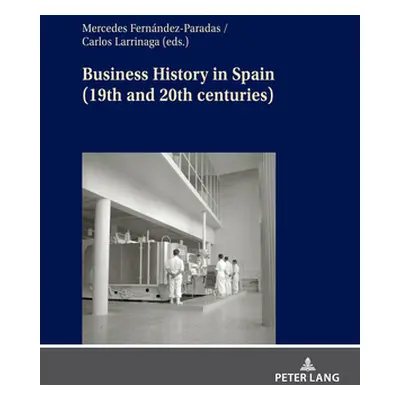 "Business History in Spain (19th and 20th Centuries)" - "" ("Fernndez Paradas Mercedes")