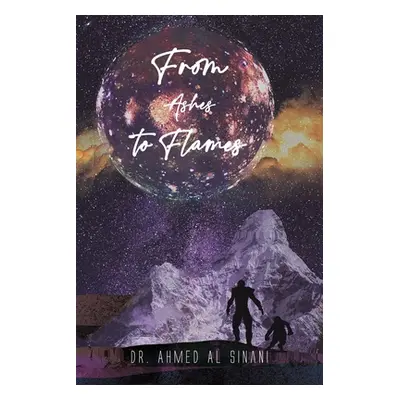 "From Ashes to Flames" - "" ("Al Sinani Ahmed")