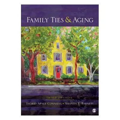 "Family Ties and Aging" - "" ("Connidis Ingrid Arnet")