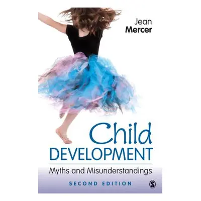 "Child Development: Myths and Misunderstandings" - "" ("Mercer Jean")