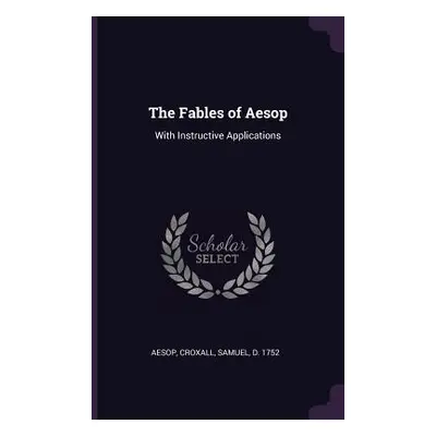 "The Fables of Aesop: With Instructive Applications" - "" ("Aesop")