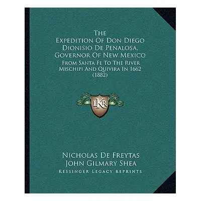 "The Expedition Of Don Diego Dionisio De Penalosa, Governor Of New Mexico: From Santa Fe To The 