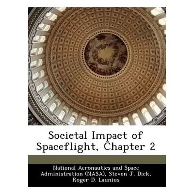 "Societal Impact of Spaceflight, Chapter 2" - "" ("Dick Steven J.")