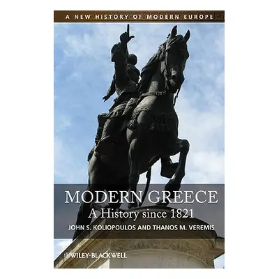 "Modern Greece - A History sinc" - "" ("Koliopoulos John S.")