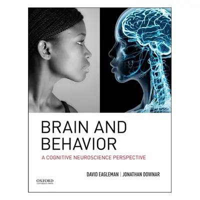 "Brain and Behavior: A Cognitive Neuroscience Perspective" - "" ("Eagleman David")