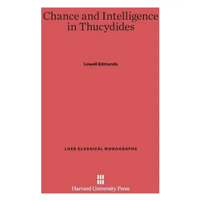 "Chance and Intelligence in Thucydides" - "" ("Edmunds Lowell")