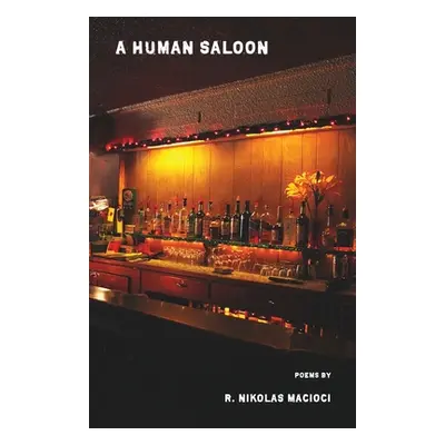 "A Human Saloon" - "" ("Macioci R. Nikolas")