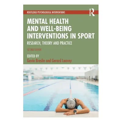 "Mental Health and Well-Being Interventions in Sport: Research, Theory and Practice" - "" ("Bres