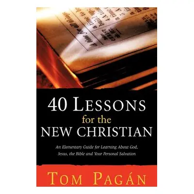 "40 Lessons for the New Christian" - "" ("Pagan Tom")