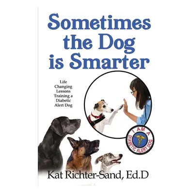 "Sometimes The Dog Is Smarter" - "" ("Richter-Sand Kat")