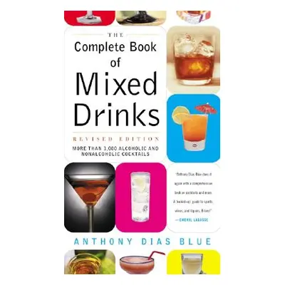 "Complete Book of Mixed Drinks, the (Revised Edition): More Than 1,000 Alcoholic and Nonalcoholi