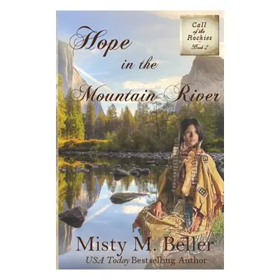 "Hope in the Mountain River" - "" ("Beller Misty M.")