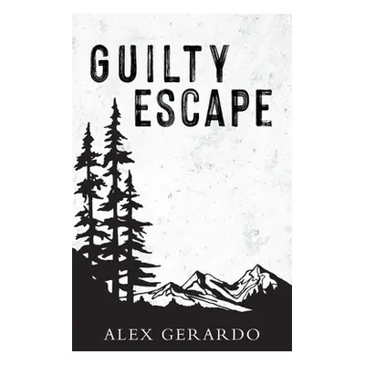 "Guilty Escape" - "" ("Gerardo Alex")