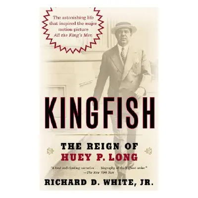 "Kingfish: The Reign of Huey P. Long" - "" ("White Richard D.")