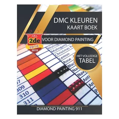 "DMC Kleuren Kaart Boek Voor Diamond Painting: Het Volledige Tabel" - "" ("Painting 911 Diamond"