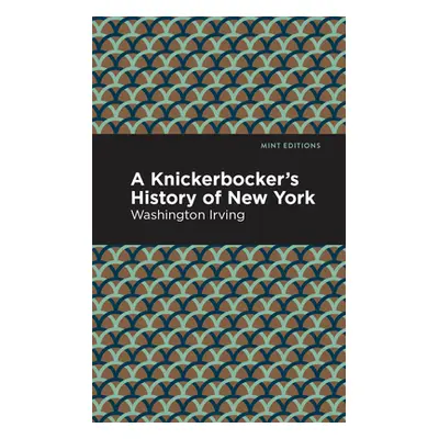 "A Knickerbocker's History of New York" - "" ("Irving Washington")