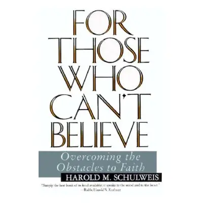 "For Those Who Can't Believe" - "" ("Schulweis Harold")