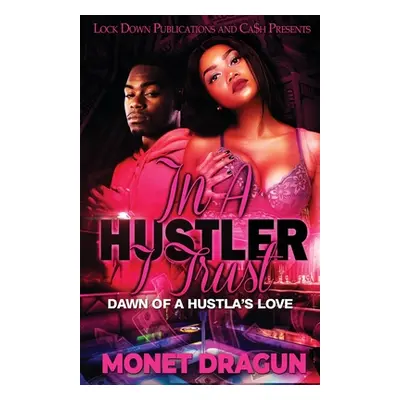 "In a Hustler I Trust" - "" ("Dragun Monet")