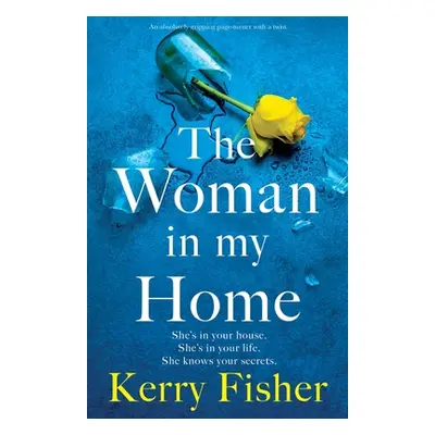 "The Woman in My Home: An absolutely gripping page-turner with a twist" - "" ("Fisher Kerry")