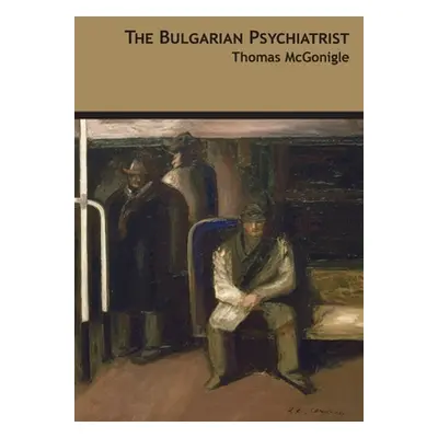 "The Bulgarian Psychiatrist" - "" ("McGonigle Thomas")