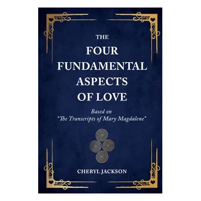 "The Four Fundamental Aspects of Love: Based on The Transcripts of Mary Magdalene" - "" ("Jackso