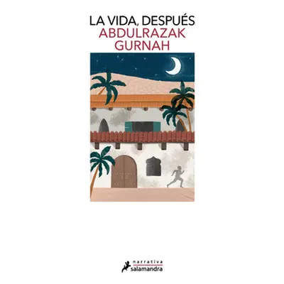 La Vida, Despus / Afterlives (Gurnah Abdulrazak)