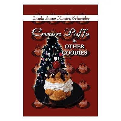 "Cream Puffs and Other Goodies" - "" ("Schneider Linda Anne Monica")