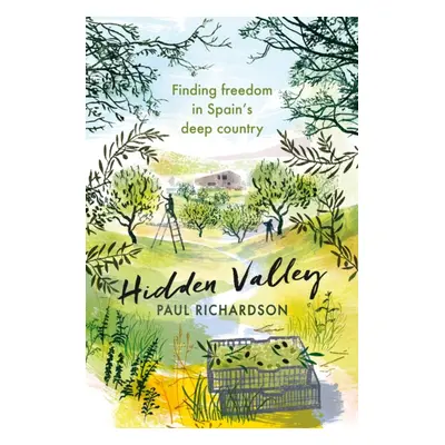 "Hidden Valley" - "Finding freedom in Spain's deep country" ("Richardson Paul")