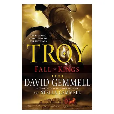 Troy: Fall of Kings (Gemmell David)