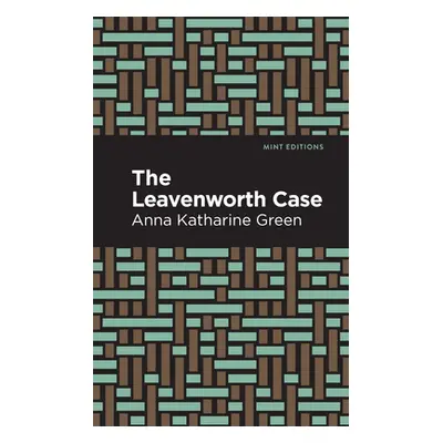 "The Leavenworth Case" - "" ("Green Anna Katharine")