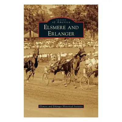 "Elsmere and Erlanger" - "" ("Elsmere and Erlanger Historical Societie")