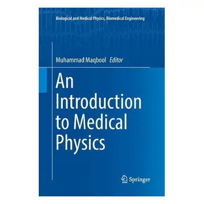 "An Introduction to Medical Physics" - "" ("Maqbool Muhammad")