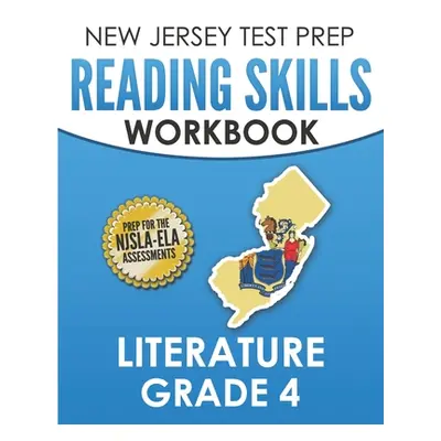 "NEW JERSEY TEST PREP Reading Skills Workbook Literature Grade 4: Preparation for the NJSLA-ELA"