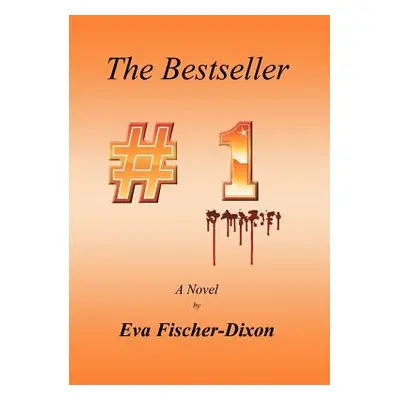 "The Bestseller" - "" ("Fischer-Dixon Eva")