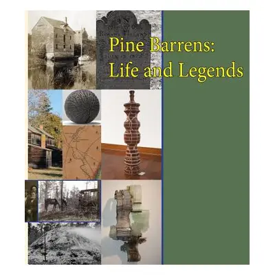 "Pine Barrens: Life and Legends" - "" ("Kinsella Thomas E.")