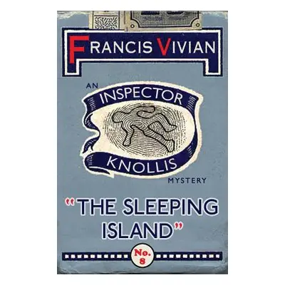 "The Sleeping Island: An Inspector Knollis Mystery" - "" ("Vivian Francis")