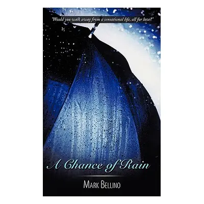 "A Chance of Rain" - "" ("Bellino Mark")