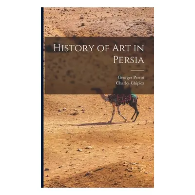 "History of Art in Persia" - "" ("Perrot Georges")