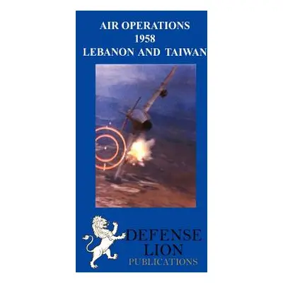 "Air Operations 1958: Lebanon and Taiwan" - "" ("Van Staaveren Jacob")