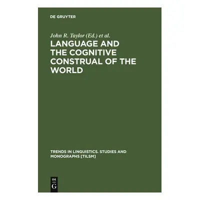 "Language and the Cognitive Construal of the World" - "" ("Taylor John R.")