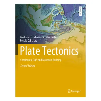 "Plate Tectonics: Continental Drift and Mountain Building" - "" ("Frisch Wolfgang")