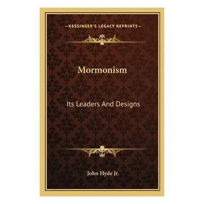 "Mormonism: Its Leaders And Designs" - "" ("Hyde John Jr.")