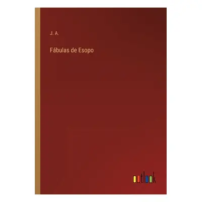 "Fbulas de Esopo" - "" ("J a")